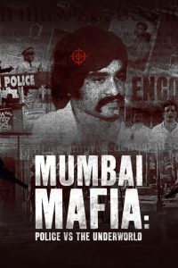 Mumbai Mafia: Police vs the Underworld (2023) [Hindi-English]